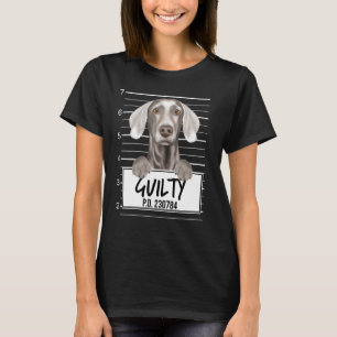 Weimaraner Mugshot Guilty Dog T-Shirt