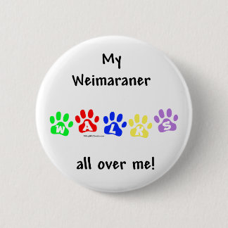 Weimaraner Walks - Button
