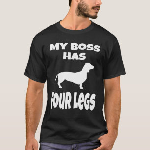 Weiner Dog Dachshund Mom Dad My Boss Has Four Le T-Shirt