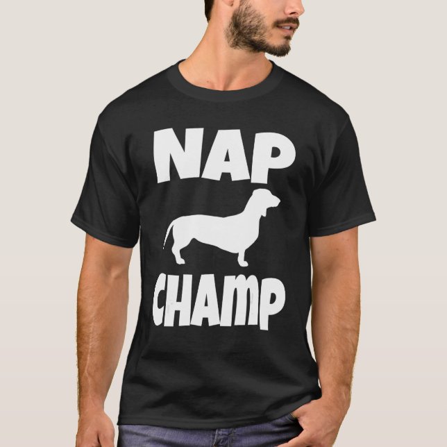 Weiner Dog Dachshund Owner Nap Champ   Puppy Mom D T-Shirt (Front)