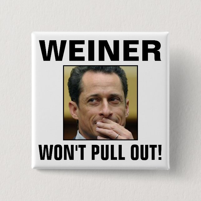 Weiner - Won't Pull Out! Button (Front)