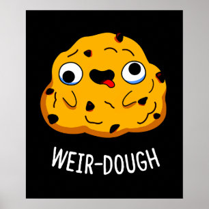 Weir-Dough Funny Baking Dough Pun Dark BG Poster