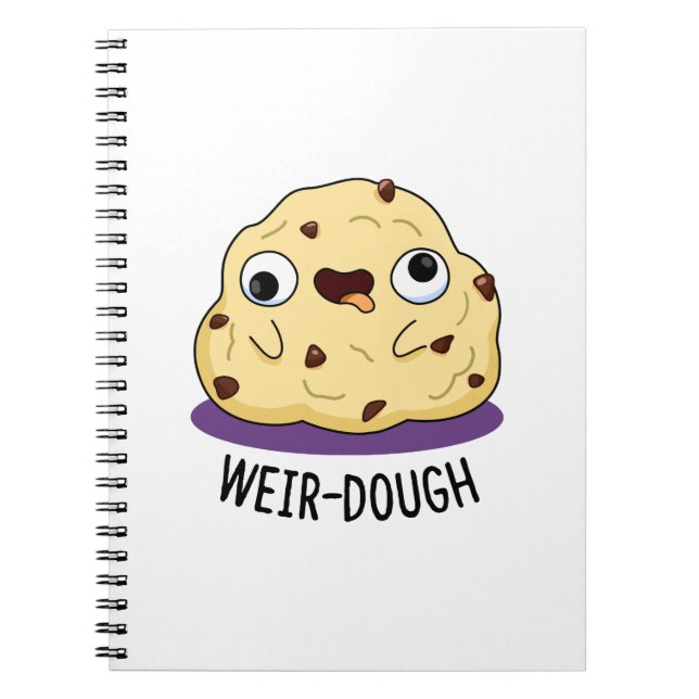 Weir-Dough Funny Baking Dough Pun  Notebook (Front)