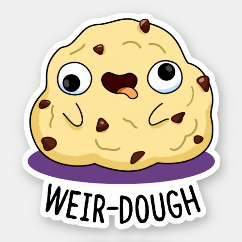 Weir_Dough Funny Baking Dough Pun  Sticker