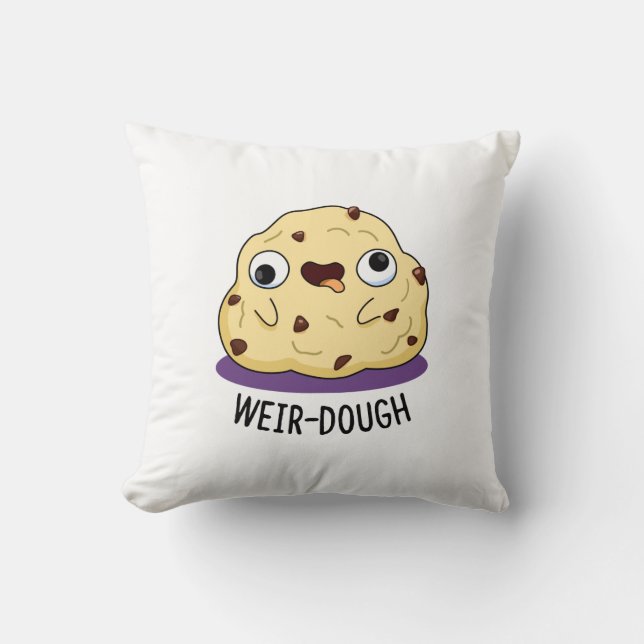 Weir-Dough Funny Baking Dough Pun  Throw Pillow (Front)