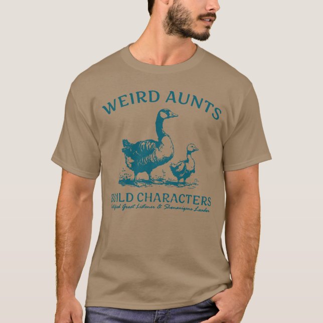 Weird Aunt Builds Character Funny T-Shirt (Front)