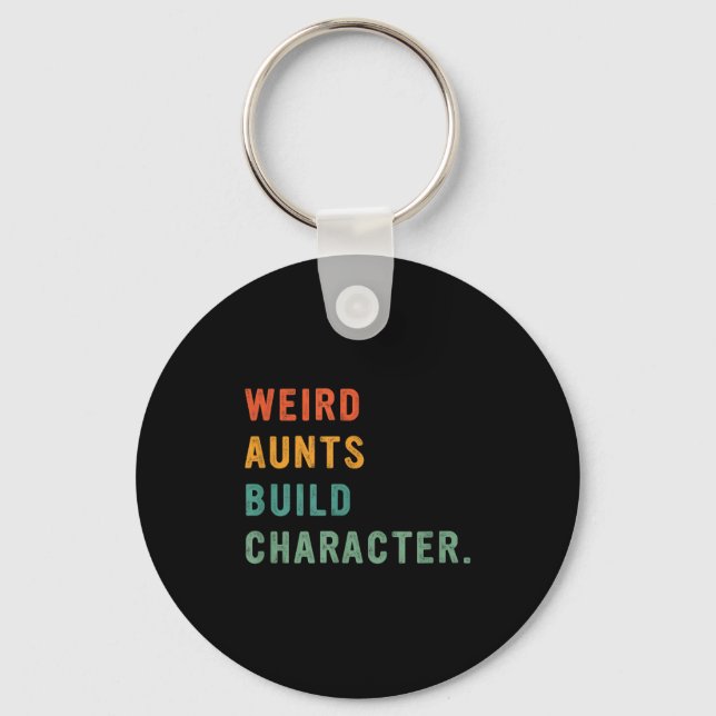 Weird Aunts Build Character Retro Funny Auntie Mot Keychain (Front)