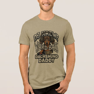 Weird Bass Dachshund Daddy DJ Dog Tri-Blend Shirt