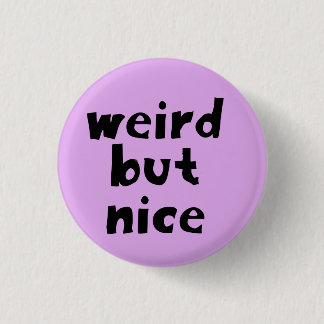 Weird But Nice Button