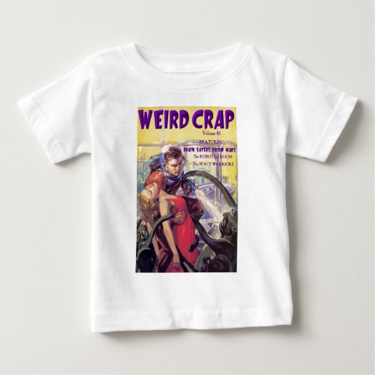 Weird Crap Baby T-Shirt