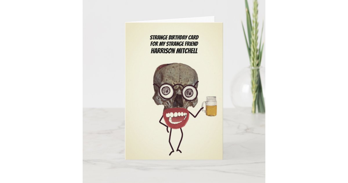 Weird Customizable Birthday Card | Zazzle.com