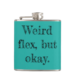 Weird Flex Flask