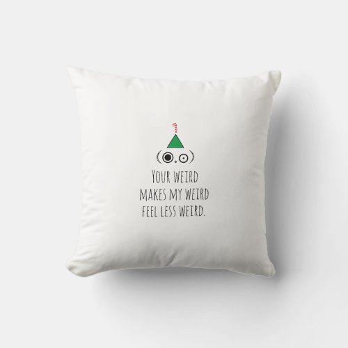 WEIRD Holiday Throw Pillow