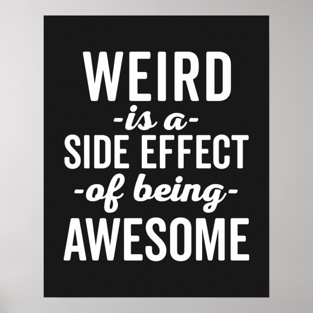 Weird Is Being Awesome Funny Quote Poster (Front)