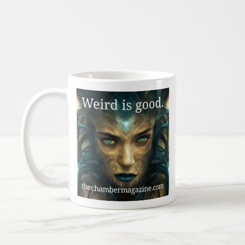 Weird is Good Coffee Mug