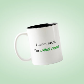 Weird Limited Edition Funny Sarcastic Mug Gift