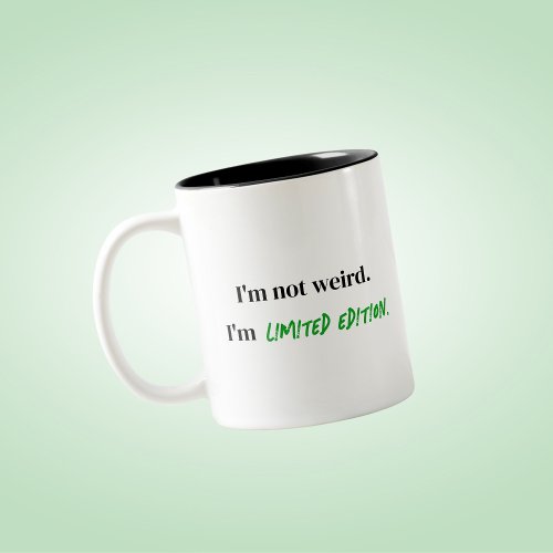 Weird Limited Edition Funny Sarcastic Mug Gift