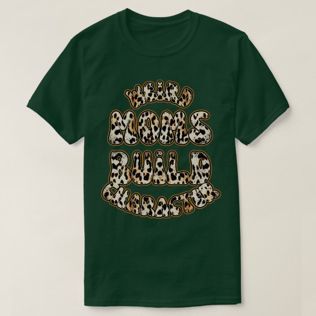 Weird Moms Build CharacterLeopard print Groovy Mot T-Shirt (Design Front)