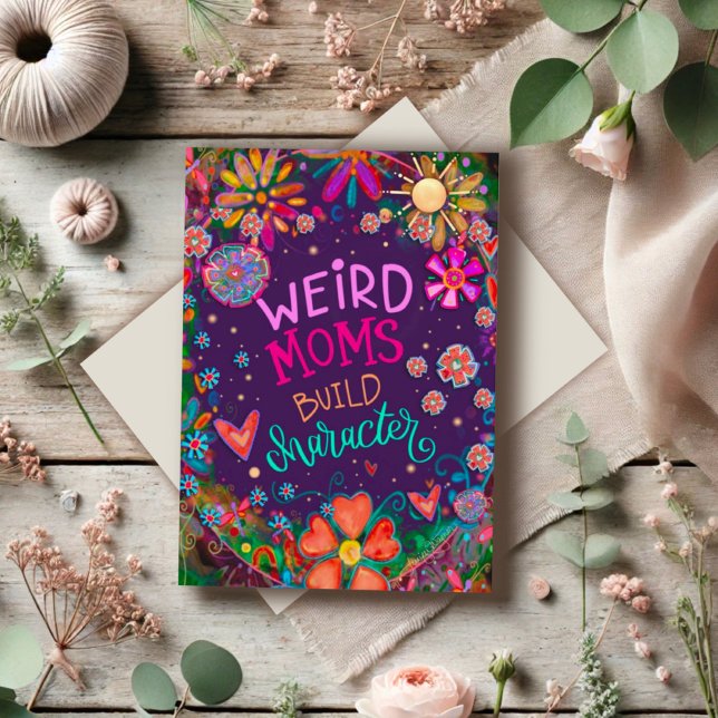 Weird Moms Funny Cute Fun Heart Floral Card (Creator Uploaded)