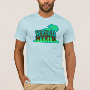 Weird Myrtle Beach T-Shirt