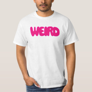 Weird T-Shirt