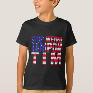 Weird Tampon Tim T-Shirt