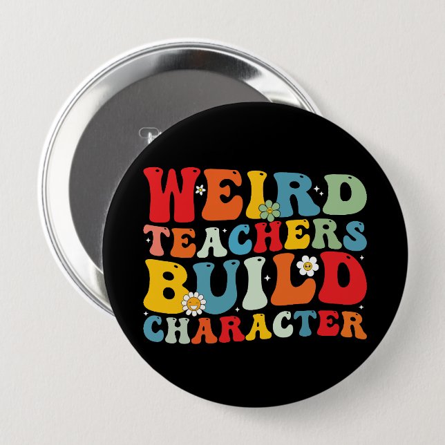 Weird Teacher Build Character Groovy Teacher  Button (Front & Back)