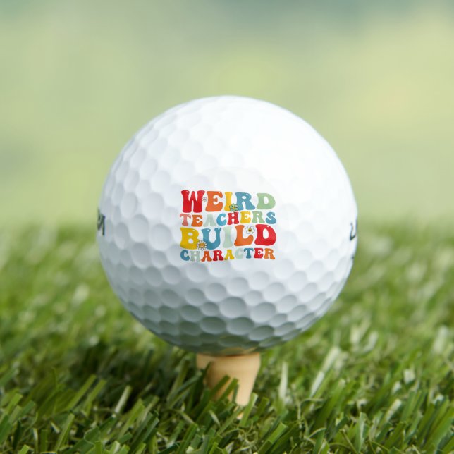 Weird Teacher Build Character Groovy Teacher  Golf Balls (Insitu Tee)