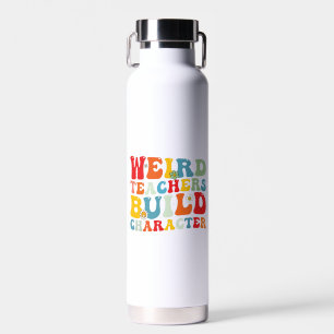 Weird Teacher Build Character Groovy Teacher Water Bottle