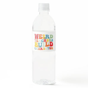 Weird Teacher Build Character Groovy Teacher Water Bottle Label
