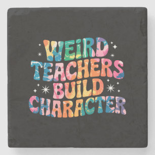 Weird Teachers Build Character – Colorful Tie-Dye Stone Coaster