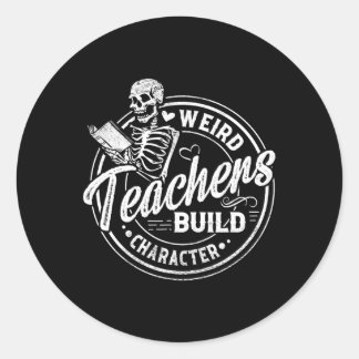 Weird Teachers Build Character Funny Skeleton Book Classic Round Sticker