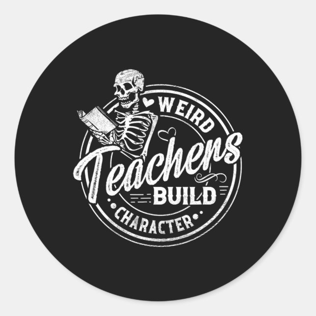 Weird Teachers Build Character Funny Skeleton Book Classic Round Sticker (Front)