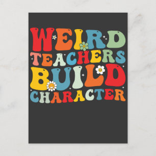 Weird Teachers Build Character Groovy Teacher Holiday Postcard
