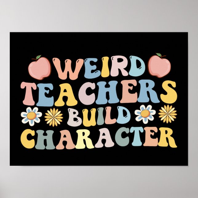 Weird Teachers Build Character Poster (Front)