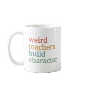 Weird Teachers Build Character Retro Teacher Coffee Mug