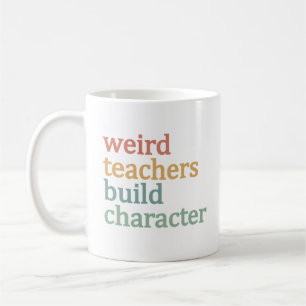 Weird Teachers Build Character Retro Teacher Coffee Mug