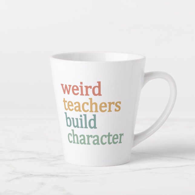 Weird Teachers Build Character Retro Teacher Latte Mug (Right)