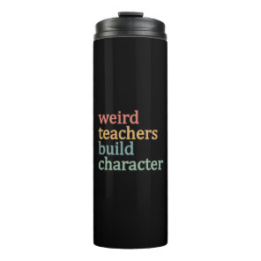 Weird Teachers Build Character Retro Teacher Thermal Tumbler