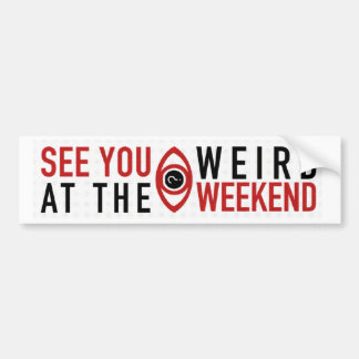 Weird Weekend Bumper Sticker