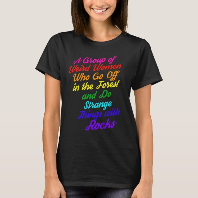 Weird Women T-Shirt (Front)