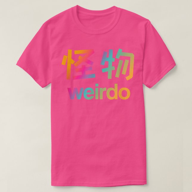 Weirdo in Kanji (Japanese Letters) T6 T-Shirt (Design Front)