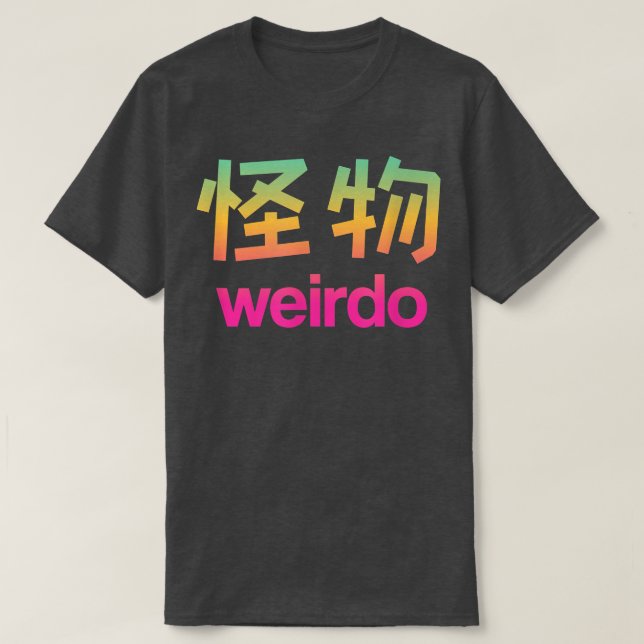 Weirdo in Kanji (Japanese Letters) T-Shirt Copy (Design Front)