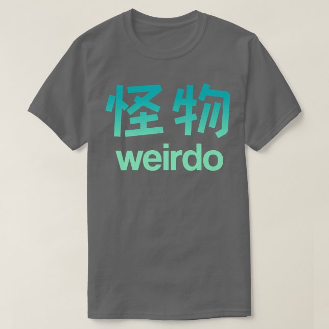 Weirdo in Kanji T-Shirt (Design Front)