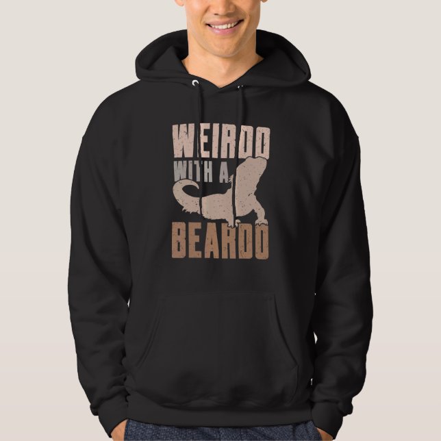 Weirdo With A Beardo Bearded Dragon Lizard Gecko P Hoodie (Front)