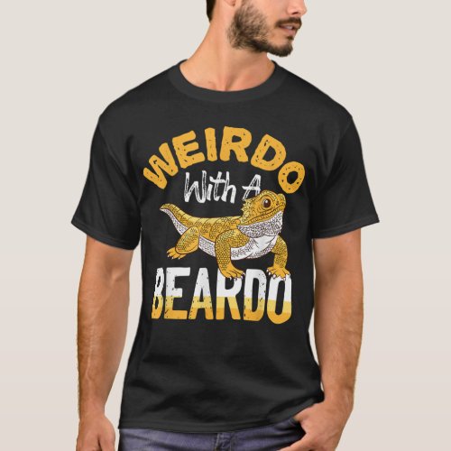 Weirdo With A Beardo Bearded Dragon Lover Funny T_Shirt