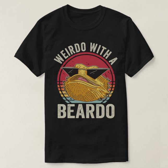 Weirdo With A Beardo Bearded Dragon T-Shirt (Design Front)