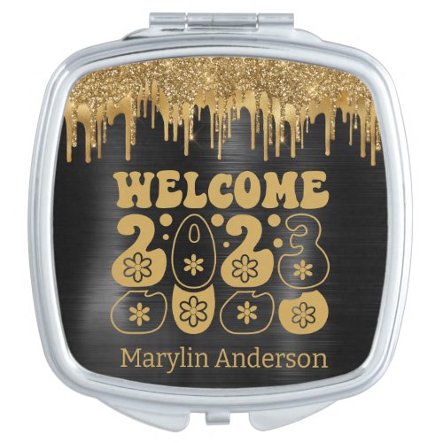 WELCOME 2023 BLACK  GOLD GLITTER DRIP CUSTOM COMPACT MIRROR