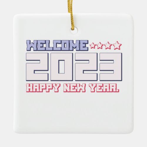 welcome 2023 happy new year ceramic ornament