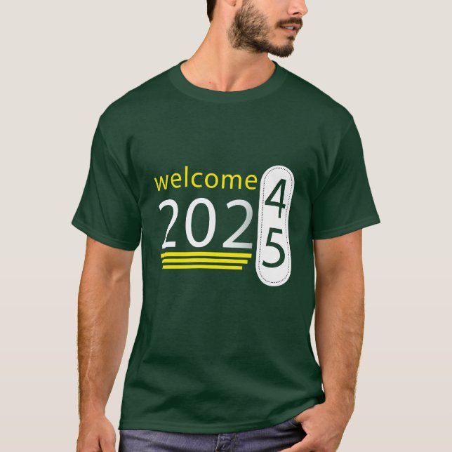 Welcome 2025 T-Shirt (Front)